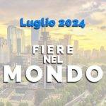 07-2024 Fiere nel MONDO